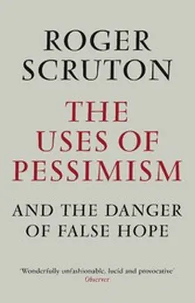 Scruton |  The Uses of Pessimism | eBook | Sack Fachmedien