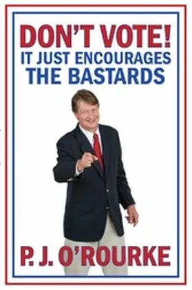 O'Rourke | DON'T VOTE - It Just Encourages the Bastards | E-Book | sack.de