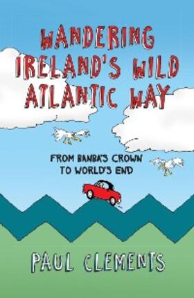 Clements | Wandering Ireland's Wild Atlantic Way | E-Book | sack.de