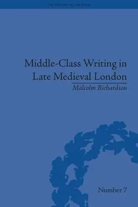 Richardson |  Middle-Class Writing in Late Medieval London | Buch |  Sack Fachmedien