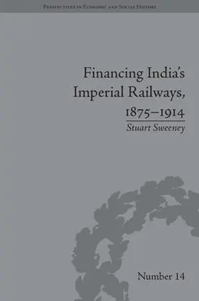 Sweeney | Financing India's Imperial Railways, 1875-1914 | Buch | 978-1-84893-047-6 | sack.de