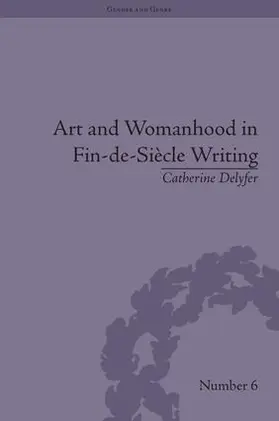 Delyfer |  Art and Womanhood in Fin-de-Siecle Writing | Buch |  Sack Fachmedien
