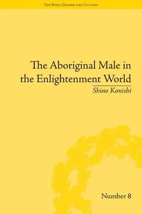 Konishi |  The Aboriginal Male in the Enlightenment World | Buch |  Sack Fachmedien