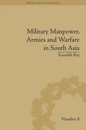 Roy | Military Manpower, Armies and Warfare in South Asia | Buch | 978-1-84893-292-0 | www.sack.de