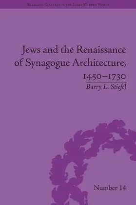 Stiefel |  Jews and the Renaissance of Synagogue Architecture, 1450-1730 | Buch |  Sack Fachmedien