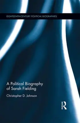 Johnson | A Political Biography of Sarah Fielding | Buch | 978-1-84893-385-9 | www.sack.de