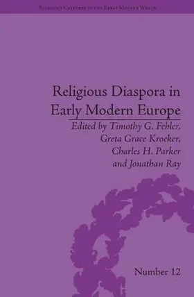 Fehler / Kroeker / Parker |  Religious Diaspora in Early Modern Europe | Buch |  Sack Fachmedien