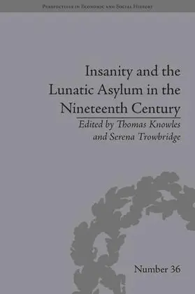 Knowles / Trowbridge |  Insanity and the Lunatic Asylum in the Nineteenth Century | Buch |  Sack Fachmedien
