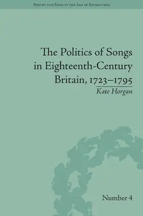Horgan |  The Politics of Songs in Eighteenth-Century Britain, 1723¿1795 | Buch |  Sack Fachmedien