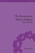 Kim |  The Renaissance Ethics of Music | Buch |  Sack Fachmedien
