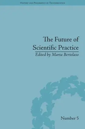 Bertolaso | The Future of Scientific Practice | Buch | 978-1-84893-562-4 | sack.de