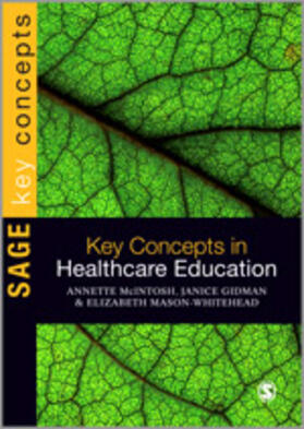 Gidman / McIntosh-Scott / Mason-Whitehead |  Key Concepts in Healthcare Education | Buch |  Sack Fachmedien