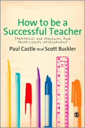 Castle / Buckler | How to be a Successful Teacher | Buch | 978-1-84920-016-5 | www.sack.de