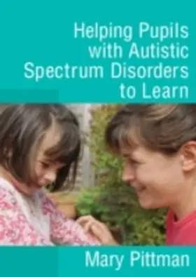 Pittman |  Helping Pupils with Autistic Spectrum Disorders to Learn | eBook | Sack Fachmedien