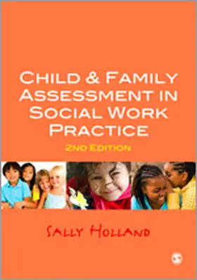 Holland | Child and Family Assessment in Social Work Practice | Buch | 978-1-84920-521-4 | sack.de