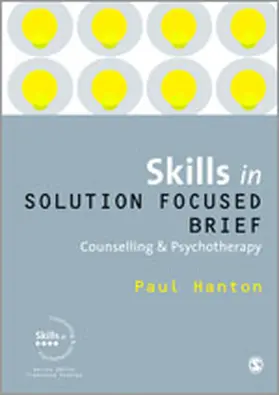Hanton | Skills in Solution Focused Brief Counselling and Psychotherapy | Buch | 978-1-84920-621-1 | sack.de