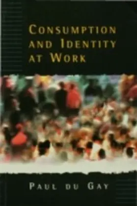 du Gay |  Consumption and Identity at Work | eBook | Sack Fachmedien