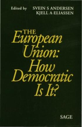 Andersen / Eliassen |  The European Union: How Democratic Is It? | eBook | Sack Fachmedien
