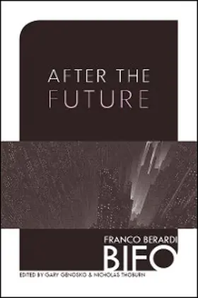 Berardi / Genosko / Thoburn |  After the Future | eBook | Sack Fachmedien