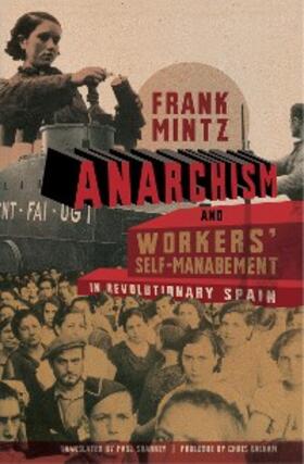 Mintz |  Anarchism and Workers' Self-Management in Revolutionary Spain | eBook | Sack Fachmedien