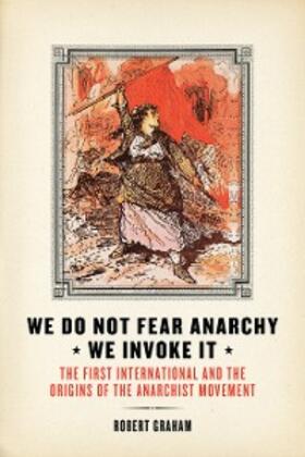 Graham | We Do Not Fear Anarchy?We Invoke It | E-Book | sack.de