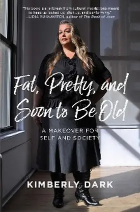 Dark |  Fat, Pretty, and Soon to be Old | eBook | Sack Fachmedien
