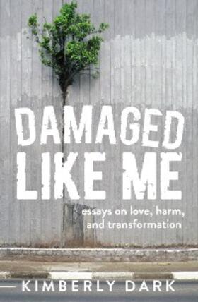 Dark |  Damaged Like Me | eBook | Sack Fachmedien