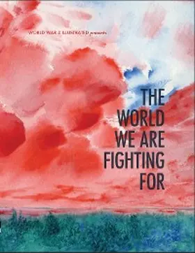 Tobocman / Kuper / Heitner |  The World We are Fighting For | eBook | Sack Fachmedien