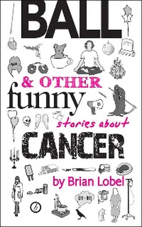 Lobel |  Ball & Other Funny Stories About Cancer | eBook | Sack Fachmedien