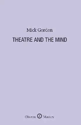 Gordon |  Theatre and the Mind | eBook | Sack Fachmedien