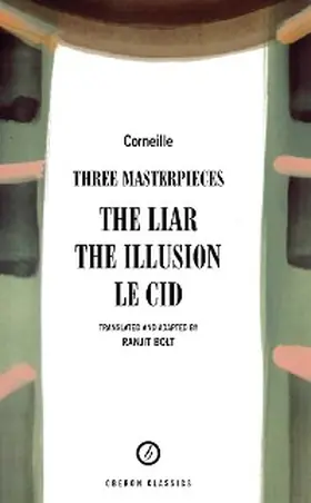 Corneille |  Corneille: Three Masterpieces | eBook | Sack Fachmedien