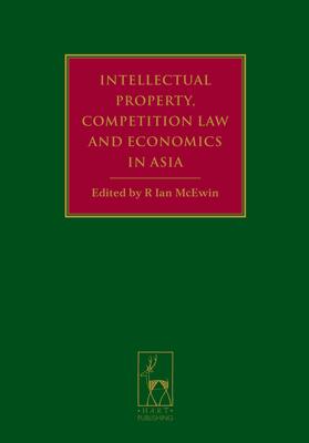 McEwin | Intellectual Property, Competition Law and Economics in Asia | Buch | 978-1-84946-087-3 | sack.de