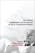 Joerges / Falke |  Karl Polanyi, Globalisation and the Potential of Law in Transnational Markets | Buch |  Sack Fachmedien