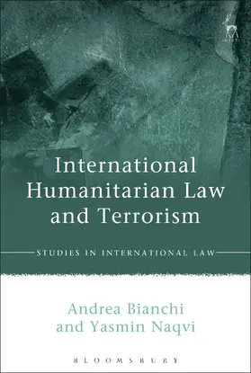 Bianchi / Naqvi |  International Humanitarian Law and Terrorism | Buch |  Sack Fachmedien