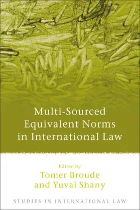 Broude / Shany |  Multi-Sourced Equivalent Norms in International Law | Buch |  Sack Fachmedien