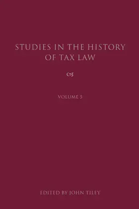 Tiley |  Studies in the History of Tax Law | Buch |  Sack Fachmedien