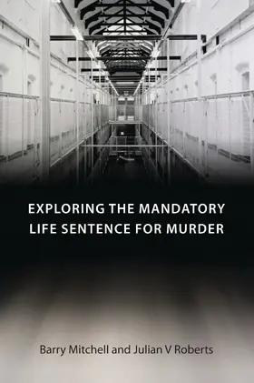 Mitchell / Roberts | Exploring the Mandatory Life Sentence for Murder | Buch | 978-1-84946-228-0 | sack.de