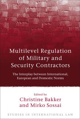 Bakker / Sossai | Multilevel Regulation of Military and Security Contractors | Buch | 978-1-84946-248-8 | sack.de