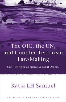 Samuel |  Oic, the Un, and Counter-Terrorism Law-Making | Buch |  Sack Fachmedien