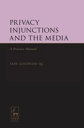 Goldrein |  Privacy Injunctions and the Media | Buch |  Sack Fachmedien