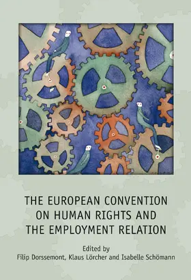 Dorssemont / Lorcher / Lörcher |  European Convention on Human Rights and the Employment Relation | Buch |  Sack Fachmedien