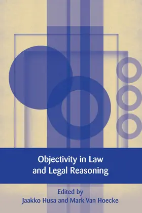 Husa / Van Hoecke | Objectivity in Law and Legal Reasoning | Buch | 978-1-84946-441-3 | sack.de