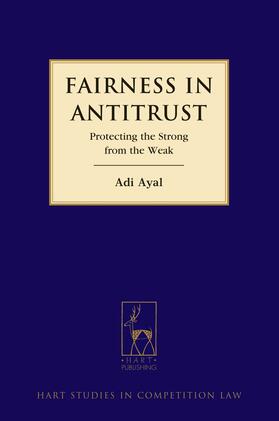Ayal | Fairness in Antitrust: Protecting the Strong from the Weak | Buch | 978-1-84946-515-1 | sack.de