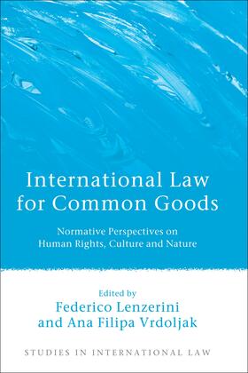 Lenzerini / Vrdoljak |  International Law for Common Goods, | Buch |  Sack Fachmedien