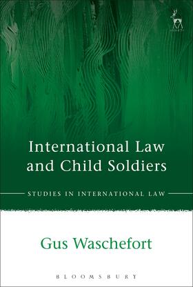 Waschefort |  International Law and Child Soldiers | Buch |  Sack Fachmedien