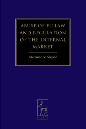 Saydé |  Abuse of Eu Law and Regulation of the Internal Market | Buch |  Sack Fachmedien