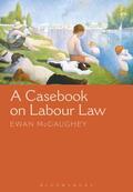 McGaughey |  A Casebook on Labour Law | Buch |  Sack Fachmedien