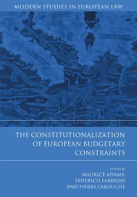 Adams / Fabbrini / Larouche |  The Constitutionalization of European Budgetary Constraints | Buch |  Sack Fachmedien