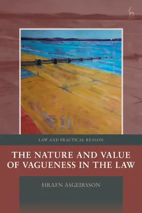 Asgeirsson |  The Nature and Value of Vagueness in the Law | Buch |  Sack Fachmedien