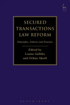 Gullifer / Akseli | Secured Transactions Law Reform: Principles, Policies and Practice | Buch | 978-1-84946-743-8 | sack.de